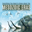 Everything You Need to Know about the Mesozoic Eras Eras on Earth Science Book for 3rd Grade Children's Earth Sciences Books - Book