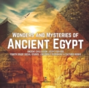 Wonders and Mysteries of Ancient Egypt Ancient Civilization Egypt for Kids Fourth Grade Social Studies Children's Geography & Cultures Books - Book