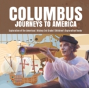 Columbus Journeys to America Exploration of the Americas History 3rd Grade Children's Exploration Books - Book