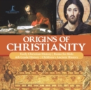 Origins of Christianity Early Christian History Rome for Kids 6th Grade History Children's Ancient History - Book