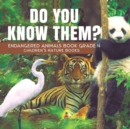 Do You Know Them? Endangered Animals Book Grade 4 Children's Nature Books - Book