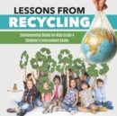 Lessons from Recycling Environmental Books for Kids Grade 4 Children's Environment Books - Book