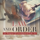 Law and Order : Purpose of Government & Law American Law Books Grade 3 Children's Government Books - Book
