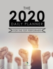 The 2020 Daily Planner for the Top Performer - Book
