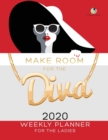 Make Room for the Diva : 2020 Weekly Planner for the Ladies - Book