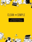 Clean and Simple : A Professional's 2022 Weekly Planner - Book