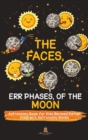 The Faces, Err Phases, of the Moon - Astronomy Book for Kids Revised Edition Children's Astronomy Books - Book