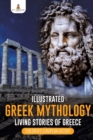 Illustrated Greek Mythology : Living Stories of Greece Children's European History - Book