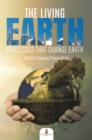 The Living Earth : Processes That Change Earth | Children's Science & Nature Books - eBook