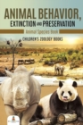 Animal Behavior, Extinction and Preservation : Animal Species Book Children's Zoology Books - Book