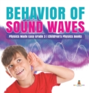 Behavior of Sound Waves Physics Made Easy Grade 3 Children's Physics Books - Book