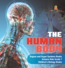 The Human Body Organs and Organ Systems Books Science Kids Grade 7 Children's Biology Books - Book