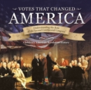 Votes that Changed America Understanding the Role of the Second Continental Congress History Grade 4 Children's American Revolution History - Book
