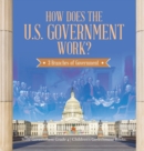 How Does the U.S. Government Work? : 3 Branches of Government State Government Grade 4 Children's Government Books - Book