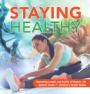 Staying Healthy Improving Length and Quality of Human Life Science Grade 7 Children's Health Books - Book