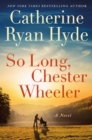 So Long, Chester Wheeler : A Novel - Book