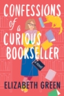 Confessions of a Curious Bookseller : A Novel - Book