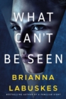 What Can't Be Seen - Book