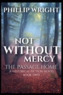 Not Without Mercy The Passage Home : The Passage Home - Book