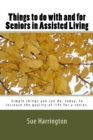 Things to do with and for Seniors in Assisted Living (The locked title has Senior's.) - Book