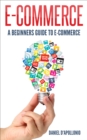 E-commerce A Beginners Guide to e-commerce - Book