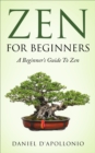 Zen : Zen For Beginners a beginners guide to Mindfulness and Meditation - Book