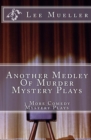 Another Medley Of Murder Mystery Plays : 3 More Comedy Scripts - Book
