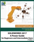 Solidworks 2017 : A Power Guide for Beginners and Intermediate Users - Book