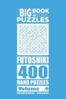 The Big Book of Logic Puzzles - Futoshiki 400 Hard (Volume 4) - Book