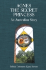 Agnes the Secret Princess : An Australian Story - Book