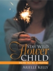 Stay Wild Flower Child : How to Be a Hippie - eBook