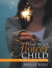 Stay Wild Flower Child : How to Be a Hippie - Book