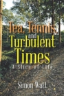 Tea, Tennis, and Turbulent Times : A Slice of Life - Book