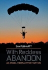 With Reckless Abandon : An Angel Vierra Investigation - Book