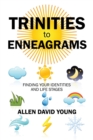 Trinities to Enneagrams : Finding Your Identities and Life Stages - Book