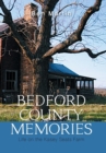 Bedford County Memories : Life on the Kasey Seats Farm - Book