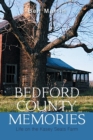 Bedford County Memories : Life on the Kasey Seats Farm - Book