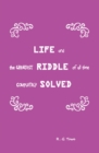 Life and the Greatest Riddle of All Time Completely Solved - eBook