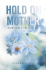 Hold on Mother : Based on a True Story - Book