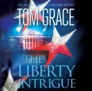 The Liberty Intrigue : A Novel - eAudiobook