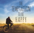 The Temptation to Be Happy - eAudiobook