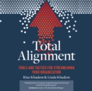 Total Alignment : Tools and Tactics for Streamlining Your Organization - eAudiobook