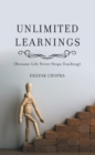 Unlimited Learnings : (Because Life Never Stops Teaching) - eBook