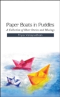 Paper Boats in Puddles : A Collection of Short Stories and Musings - Book