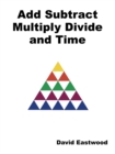 Add Subtract Multiply Divide and Time - Book