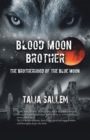Blood Moon Brother : The Brotherhood of the Blue Moon - eBook