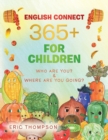 English Connect 365+ for Children : Who Are You? & Where Are You Going? - Book