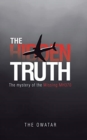 The Hidden Truth : The Mystery of the Missing Mh370 - Book