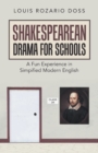 Shakespearean Drama for Schools : A Fun Experience in Simpified Modern English - eBook