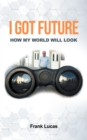 I Got Future : How My World Will Look - eBook
